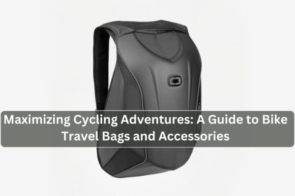 Maximizing Cycling Adventures: A Guide to Bike Travel Bags and Accessories